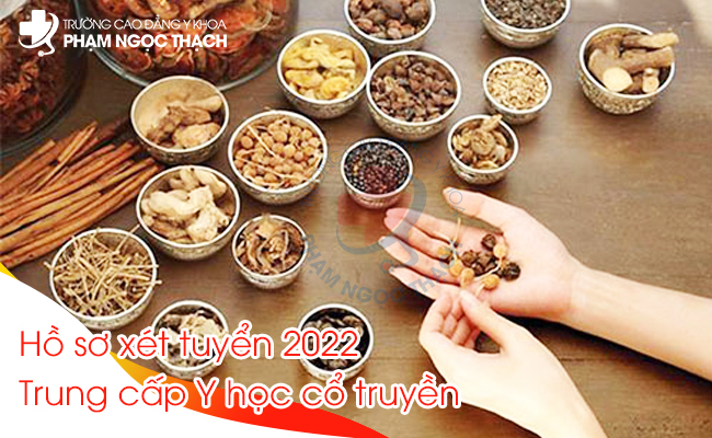 Hồ sơ xét tuyển Trung Cấp Y Học Cổ Truyền 2022