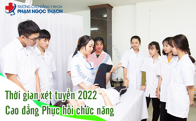 Thời gian xét tuyển Cao Đẳng Kỹ thuật Phục hồi chức năng