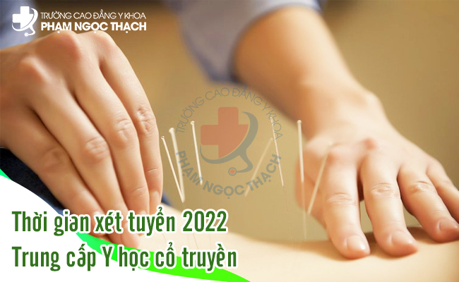 Thời gian xét tuyển Trung cấp Y học Cổ truyền TPHCM năm 2022