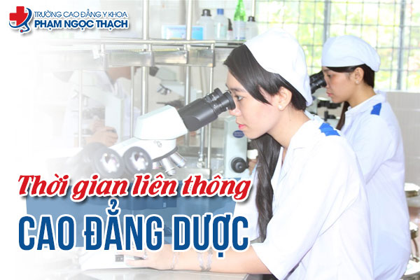 Thời gian li&ecirc;n th&ocirc;ng cao đẳng Dược TPHCM l&agrave; bao l&acirc;u?