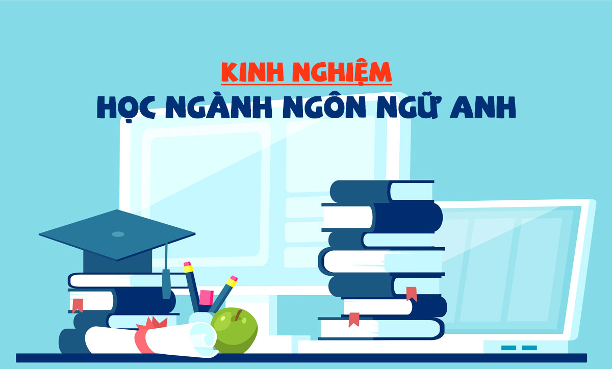 C&aacute;ch học tốt ng&agrave;nh ng&ocirc;n ngữ Anh