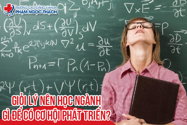 Giỏi l&yacute; n&ecirc;n học ng&agrave;nh g&igrave;?