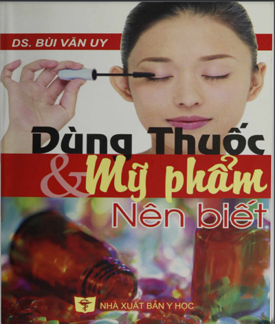 Sách Dùng thuốc và Mỹ phẩm nên biết - DS. Bùi Văn Uy