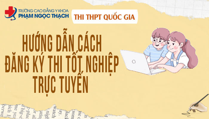 Hướng dẫn cách đăng ký thi tốt nghiệp THPT