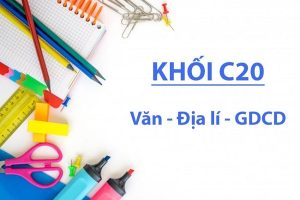 Khối C20 gồm những môn nào? Có ngành và trường nào?