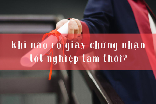 giấy tốt nghiệp tạm thời được cấp cho th&iacute; sinh đ&atilde; tốt nghiệp THPT