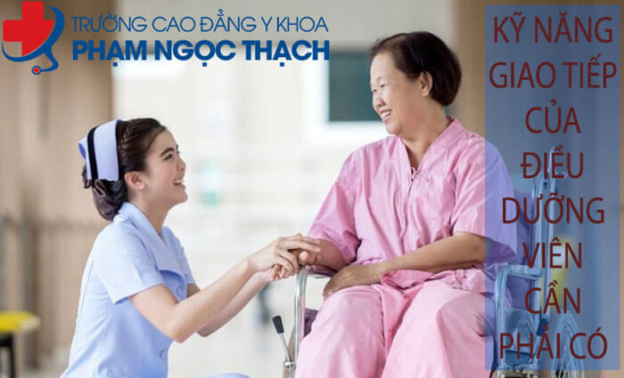 Tầm quan trọng của kỹ năng giao tiếp của Điều dưỡng vi&ecirc;n trong cơ sở y tế&nbsp;